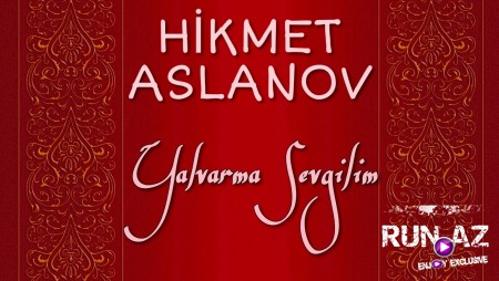 Hikmet Aslanov - Sevgilim 2019