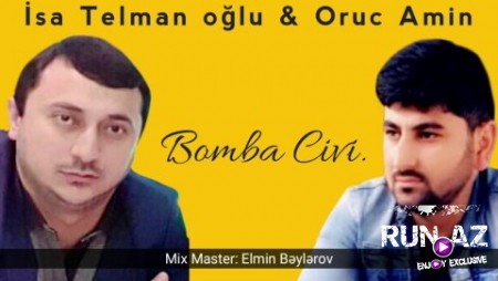 Oruc Amin ft İsa Telman Oglu - Bomba Civi 2019 (Yeni)