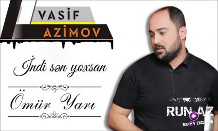 Vasif Azimov - Omur Yari 2019