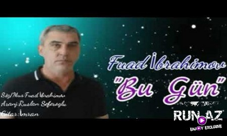 Fuad Ibrahimov - Bu Gun 2019