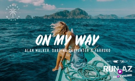 Alan Walker feat. Sabrina Carpenter & Farruko - On My Way 2019