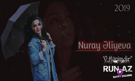 Nuray Aliyeva - O Menimdir 2019