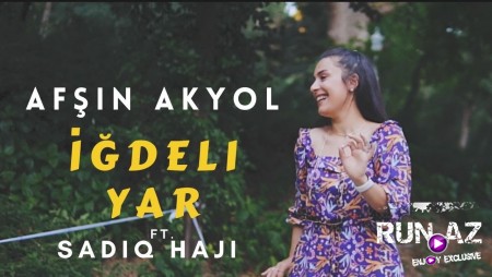 Afsin Akyol ft. Sadiq Haji - Igdeli Yar 2020