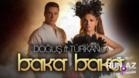Dogus ft Turkan Velizade - Baka-Baka 2021