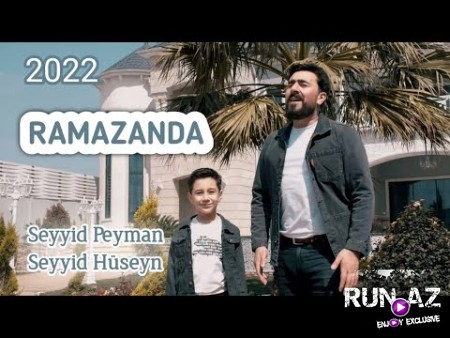 Seyyid Peyman & Seyyid Huseyn - Ramazanda 2022