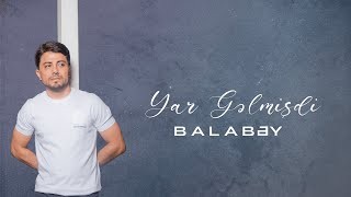 Balabey - Yar Gelmisdi 2022