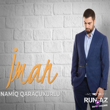 Namiq Qaracuxurlu - Iman 2022