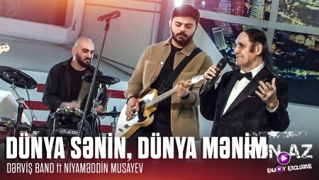 Niyameddin Musayev ft Dervis Band - Dunya Senin, Dunya Menim 2023