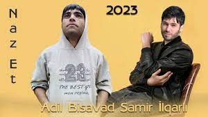 Samir Ilqarli & Adil Bisavad - Naz Et 2023
