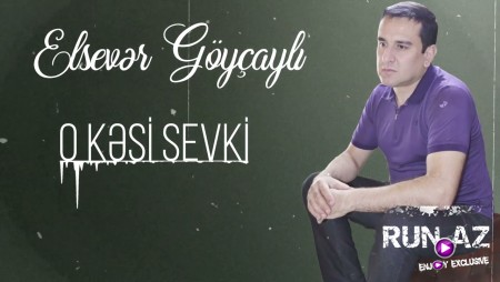 Elsever Goycayli - O Kesi Sevki 2023