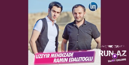 Uzeyir Mehdizade & Ramin Edaletoglu - Meni Qinamayin 2023 Loqosuz
