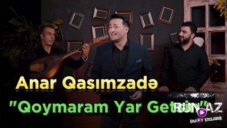Anar Qasimzade - Qoymaram Yar Getsin 2023 Loqosuz