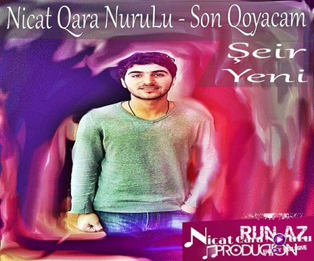 Nicat Qara NuruLu-Son Qoyacam Seir 2016