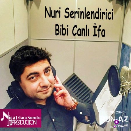 Nuri Serinlendirici-Bibi Canli Ifa 2017