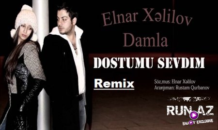 Elnar Xelilov & Damla - Dostumu Sevdim 2017 (Remix) (Yeni)