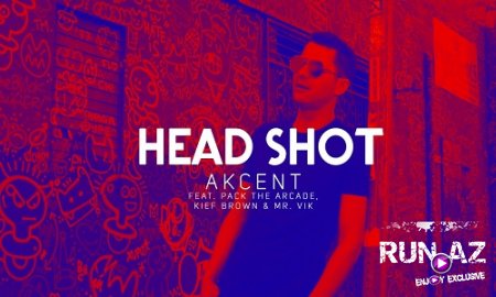 Akcent - HeadShot 2017 (ft. Pack The Arcade, Kief Brown & Mr. Vik) (New)