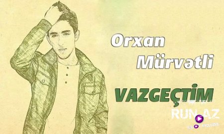 Orxan Murvetli - Vazgectim 2017 (Akustik) (Yeni)