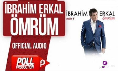 Ibrahim Erkal - Omrum 2017 (Yeni)