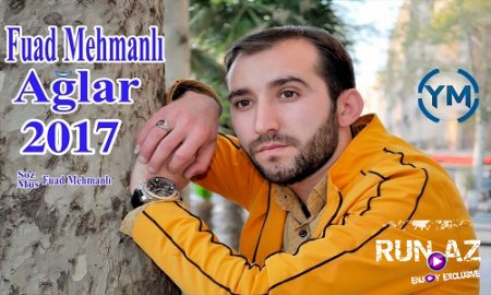 Fuad Mehmanli - Aglar 2017 (Yeni)