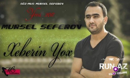 Mursel Seferov - Xeberin Yox 2017 (Yeni)