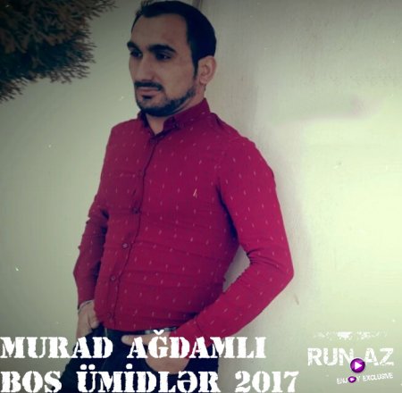 Murad Ağdamlı - Bos Umidler 2017