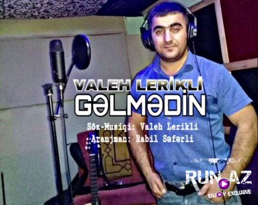 Valeh Lerikli - Gelmedin 2017 (Yeni)