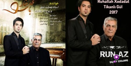 Ruhallah Xodadat - Tikanli Gul 2017 (ft. Cemsid Necefi) (Yeni)