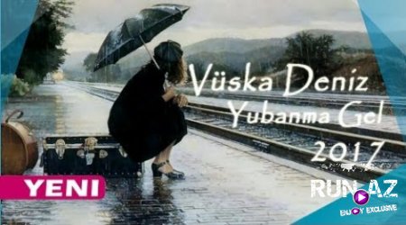 Vuska Deniz - Yubanma Gel 2017 (Yeni)