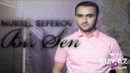 Mursel Seferov - Bir Sen 2017