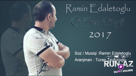 Ramin Edaletoglu - O Sen Deyil 2017 Ekcluziv