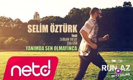 Selim Ozturk ft Serkan & Eda - Yanimda Sen Olmayinca 2017 (Yeni)