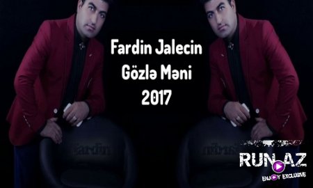 Fardin Jalecin - Gozle Meni 2017 (Yeni)
