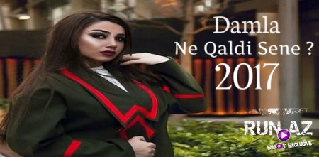Damla - Ne Qaldi Sene 2017