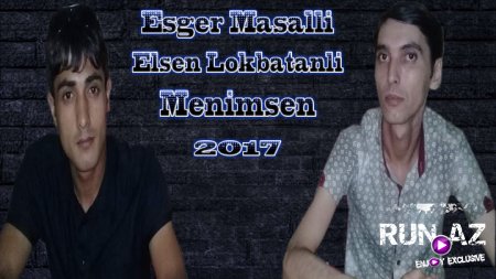 Esger Masalli & Elsen Lokbatanli - Menimsen 2017