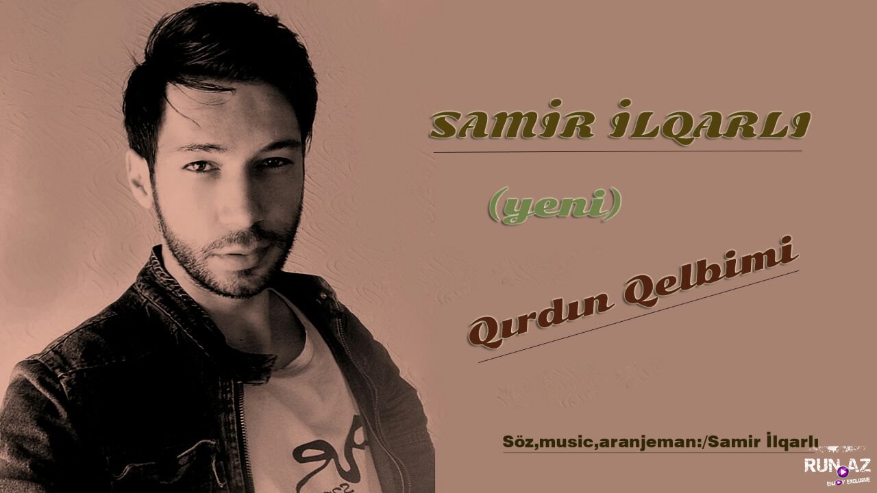 Samir ILqarli - Qirdin Qelbimi 2018