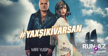 Miri Yusif & Roya - Yaxsi Ki Varsan 2017