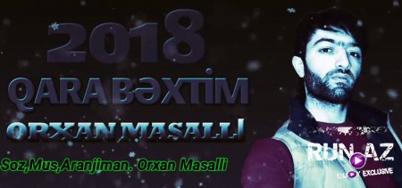 Orxan Masalli-Qara Bextim 2018