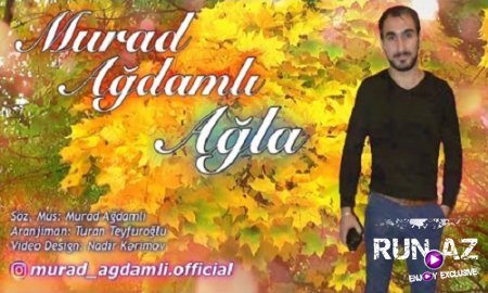 Murad Agdamli - Agla 2018 (Yeni)