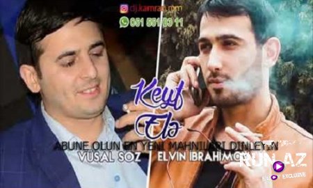 Vusal Soz ft Elvin Ibrahimov - Keyf Ele 2018 (Yeni)