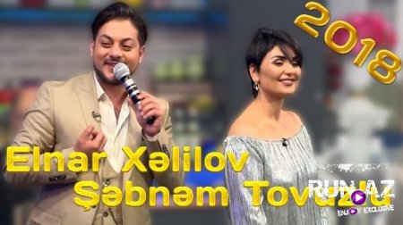 Elnar Xelilov ft Sebnem Tovuzlu - Popuri 2018 (Yeni)