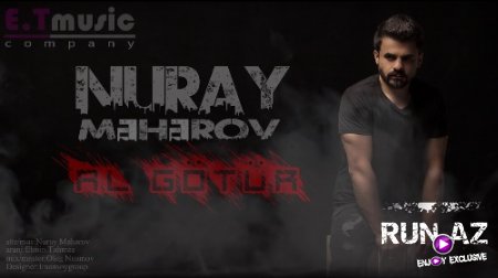 Nuray Meherov - Al Gotur 2018 (Yeni)