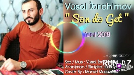Vusal İbrahimov - Sen De Get 2018 (Yeni)