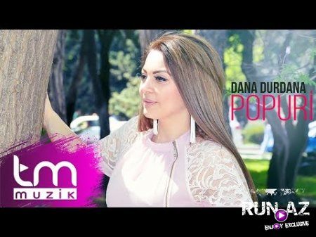 Dana Durdana - Popuri 2018 (Yeni)
