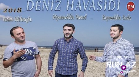 Ramin EdaletOglu ft Zeyneddin Seda - Deniz Havasidi 2018 (ft. Niyameddin Umud) (Yeni)