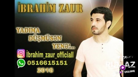 Ibrahim Zaur - Yadima Dusmusen Yene 2018 (Yeni)