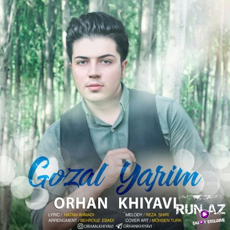 Orhan Khiyavi - Gozal Yarim 2018 EKSKLUZIV