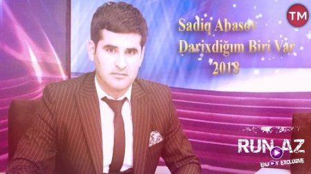 Sadiq Abasov - Darixdigim Biri Var 2018 (Yeni)