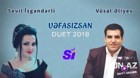 Vusal Əliyev & Sevil Isgenderli - Vefasizsan 2018 (Yeni)
