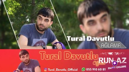 Tural Davutlu - Aglama 2018 (Yeni)