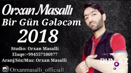 Orxan Masalli - Birgun Gelecem 2018 (Yeni)